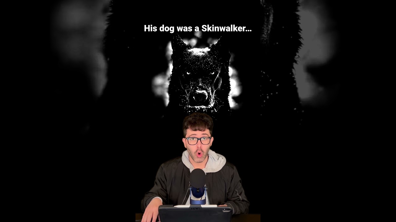His dog was a Skinwalker… 