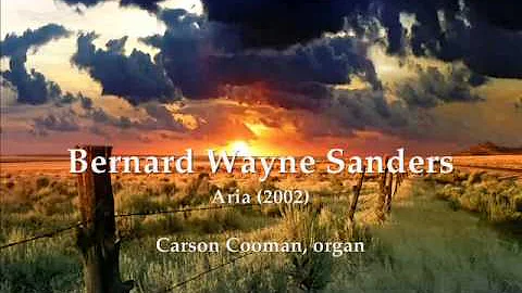 Bernard Wayne Sanders  Aria (2002) for organ