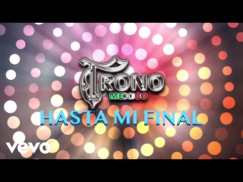 El Trono De México - Hasta Mi Final (Visualizer)