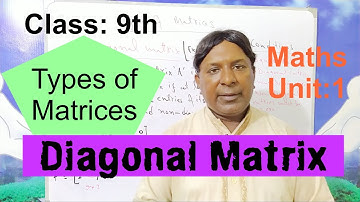 Types of Matrix, Part: 4(Diagonal Matrix) Maths, Unit: 1,Class: 9th by Leaders  Knowledge Hub.