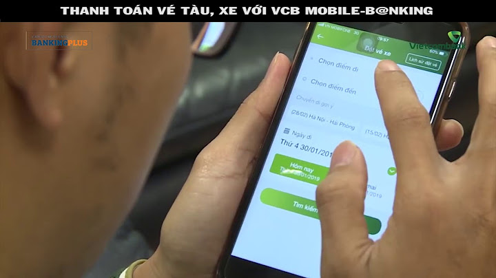 Hướng dẫn thanh toán vé tàu qua ngân hàng vietcombank