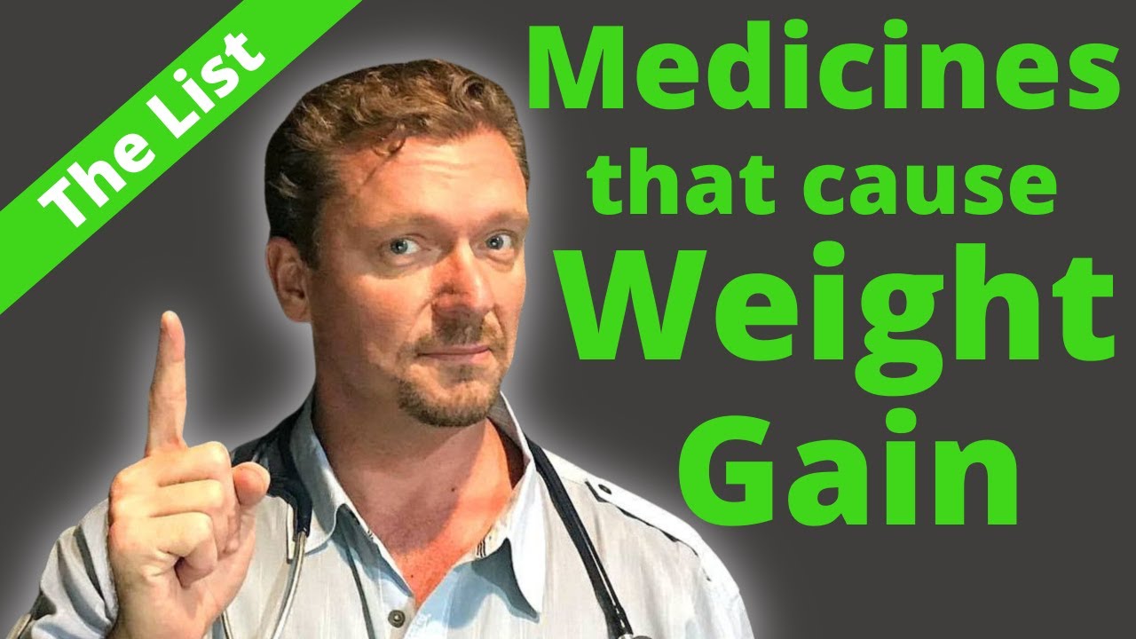 Medications That Cause Weight Gain (Medicines Cause Weight Gain) 2022