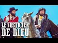 Le justicier de dieu  rs  film western en franais  le vieil ouest