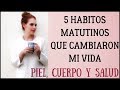 5 HABITOS MATUTINOS QUE CAMBIARON MI VIDA