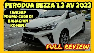 FULL REVIEW PERODUA BEZZA 1.3 AV 2023