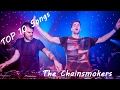 The Chainsmokers | Top 10 Songs