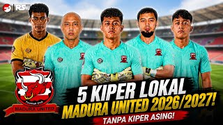 Resmi ‼️ Madura united menggunakan 5 Kiper Lokal ! Siapa Pantas Jadi Nomor 1 Musim 2026/2027?