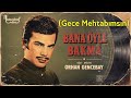 ???? -Gece mehtabımsın - (bana öyle bakma)1968 Orhan Gencebay