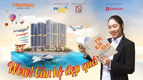 Wow! Căn hộ Thiết kế đẹp quá, tiện nghi quá! Các dòng Căn Hộ Takashi Ocean Suite