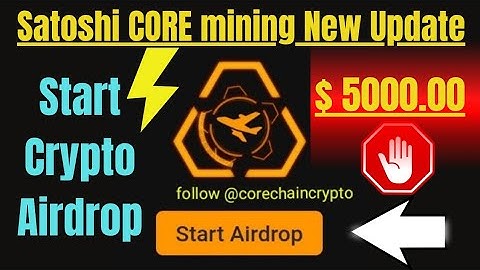 Satoshi CORE Coin New Update 🤑 Start Crypto Airdrop 🔥 free $ 5000.00 USD 🤑