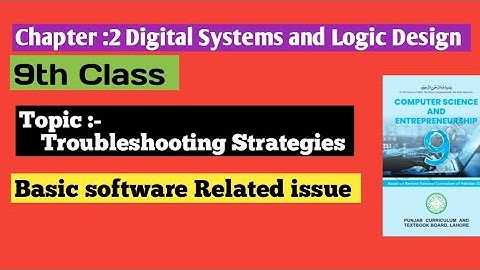Troubleshooting Strategies |Basic Software Related issue|Lec:4|9th class computer science chapter 4