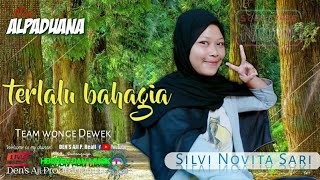 TERLALU BAHAGIA || VOC. SILVI NEW ALPADUANA BULAKPAREN BREBES
