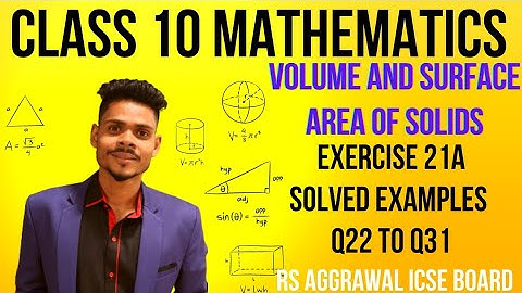 Class 10 maths|Volume and surface area of solids|ex-21A solved examples q1 to q7|rs aggarwal icse