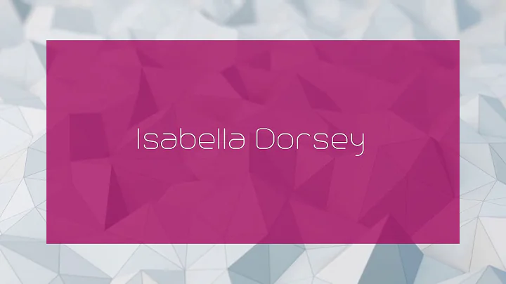 Isabella Dorsey - appearance
