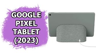 Обзор Google Pixel Tablet (2023) с умной док-станцией