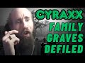 Cyraxx: New Drop | Family Graves Defiled
