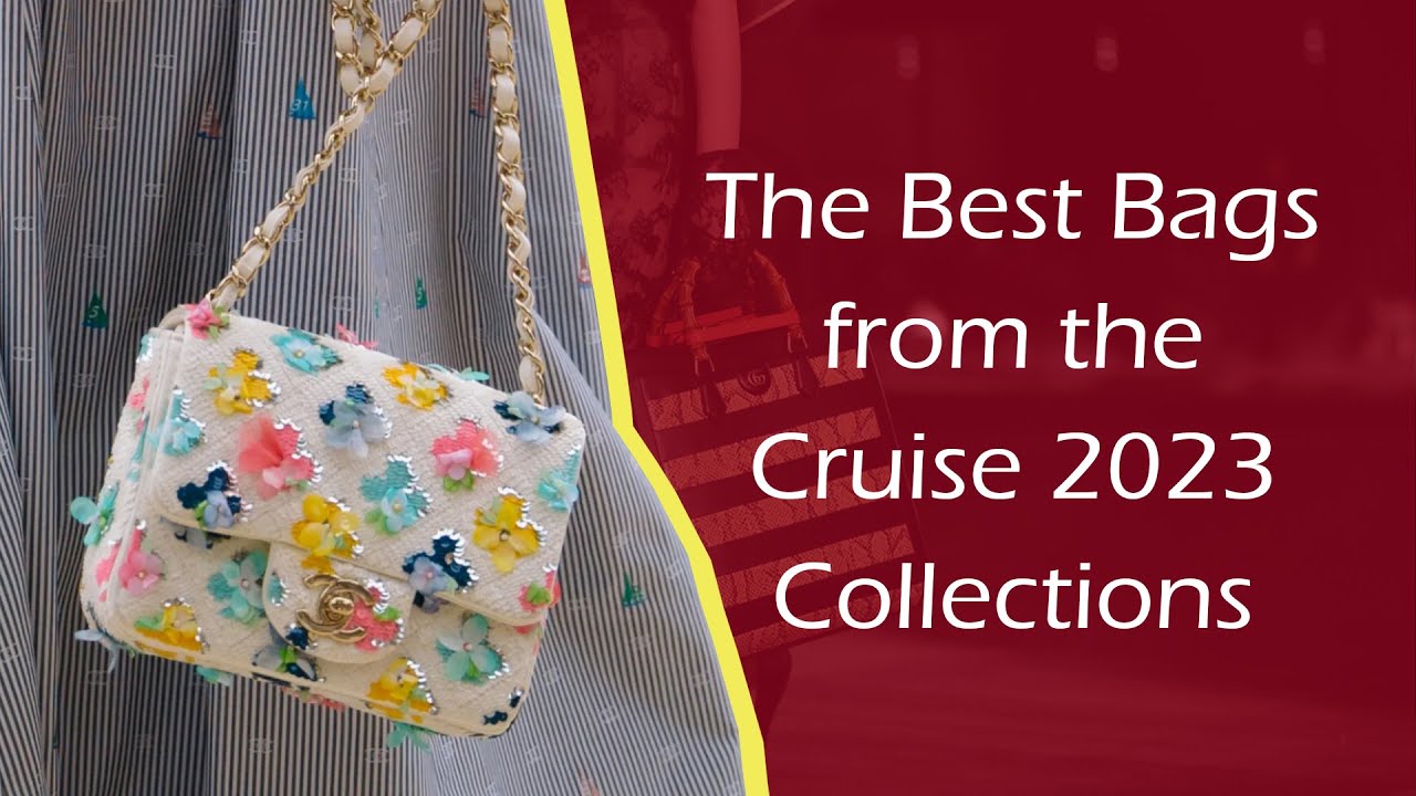 The Best Bags from the Cruise 2023 Collections 