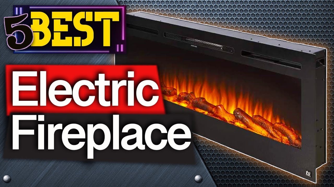 ✓ TOP 5 Best Electric Fireplaces [ 2023 Buyer's Guide ] - YouTube