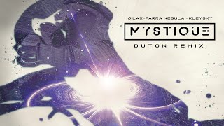 Jilax, Parra Nebula, Kleysky - Mystique (Duton Remix)