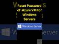 How to reset or change administrator password of Azure VM for Windows Server 2019 #azurevm
