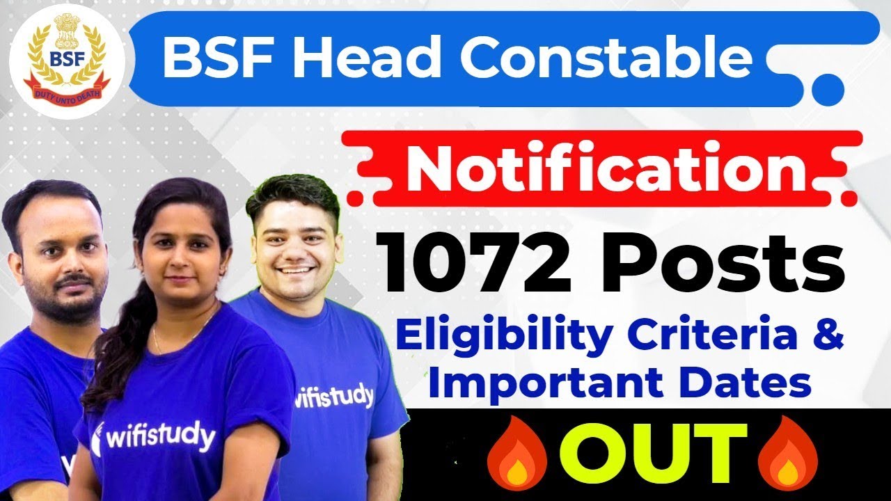 BSF Head Constable 2019 Notification Out | 1072 Vacancies | Eligibility Criteria & Important Dates