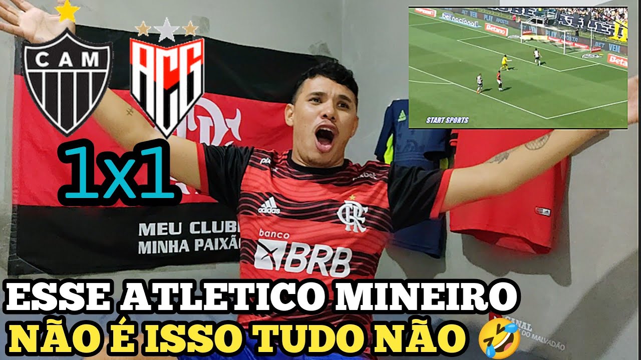 REACT: ATLETICO MINEIRO 1X1 ATLETICO GO Melhores Momentos e Gols # ...