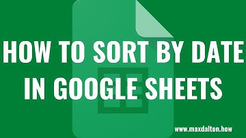 How to Sort by Date in Google Sheets