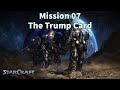 StarCraft: Remastered (SCR) - Mission 07 The Trump Card [Episode I: Terran]