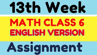 13th Week Class 6 Math Assignment Solution for English Version || 13th week Math Assignment Solution