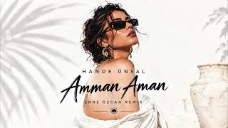 Hande Unsal - Amman Aman (Emre Özcan Remix) NEW!