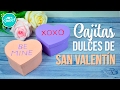 DIY Cajitas dulces de San Valentín | DREEN