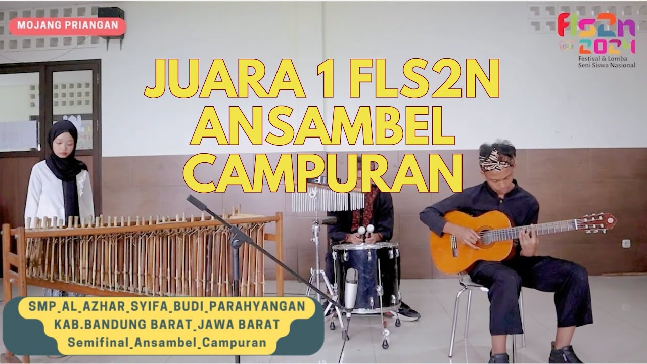 JUARA 1 FLS2N Ansambel Campuran Kab.Bandung Barat. SMP Al Azhar Syifa Budi Parahyangan.