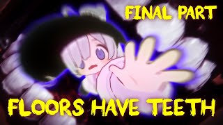 This Game Cant Be Roblox??? Floors Have Teeth Final Part