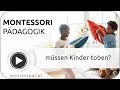 Müssen Kinder toben? | MONTESSORI-ONLINE.COM 💚