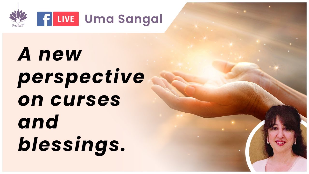 A new perspective on curses and blessings Uma Sangal YouTube