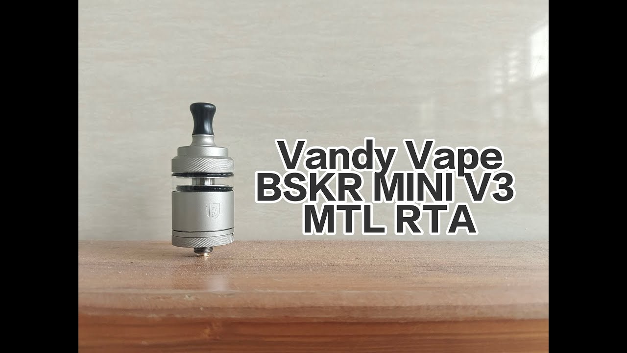 sluggers vape review Vandy Vape BSKR Mini V3 MTL RTA Φ22mm