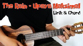 UPAYA MAKSIMAL - The Rain (Chord Ukulele)