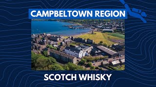 Scotch Whisky – Campbeltown Region Deep Dive