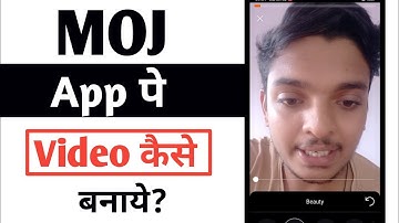 Moj App par Video Kaise Banaye || How to Make Videos on Moj App