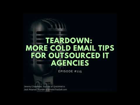 #115 - Teardown: More Cold Email Tips for Outsourced IT Agencies