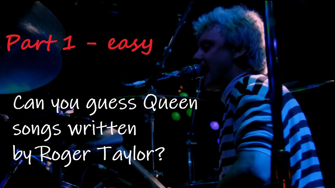 Can you guess Queen songs written by Roger Taylor? (1/2) YouTube