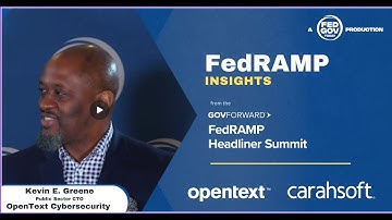 FedRAMP Insights with Kevin E. Greene, Public Sector CTO at OpenText Cybersecurity