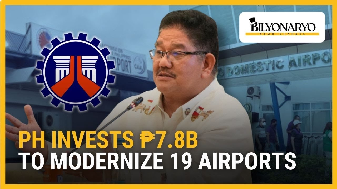 PH invests ₱7.8-B to modernize 19 airports, boost tourism, jobs | Business 360
