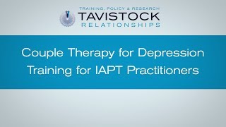 Couple Therapy for Depression (CTfD) Training for IAPT Practitioners