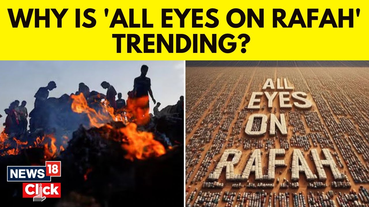 What is 'All eyes on Rafah'? Decoding a viral social trend on Israel's ...