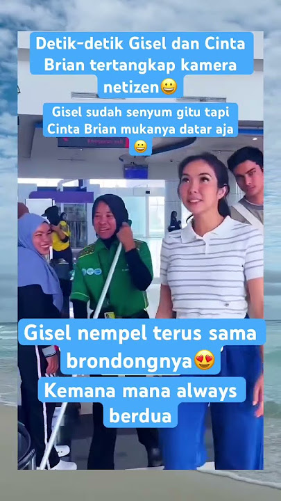 Detik-detik Gisel dan Cinta Brian tertangkap kamera netizen #giselle #cintabrian