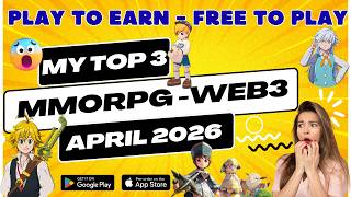MY TOP 3 PLAY TO EARN MMORPG FOR APRIL 2026 - FREE TO PLAY!!