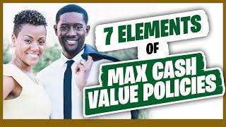 "How To Get MAX CASH Value Life Insurance" - 7 ELEMENTS | WealthNation