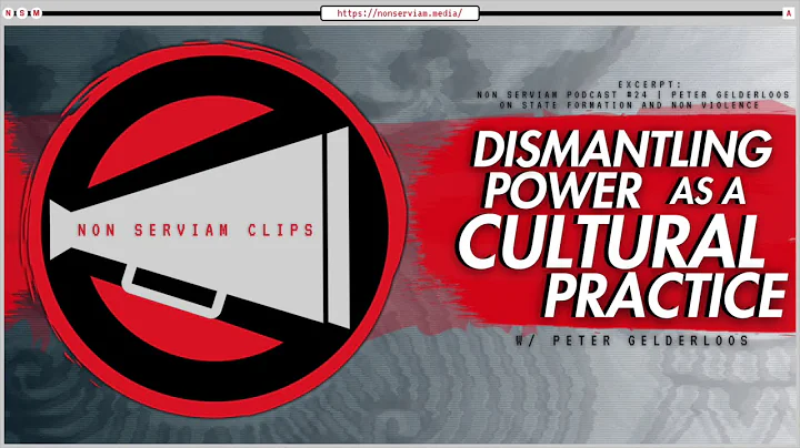 Dismantling Power as a Cultural Practice | NSMClips! - Peter Gelderloos NSP#24