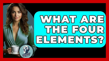 What Are The Four Elements? - Philosophy Beyond